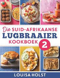 [FOODBK] Die Suid-Afrikaanse Lugbraaier Kookboek 2